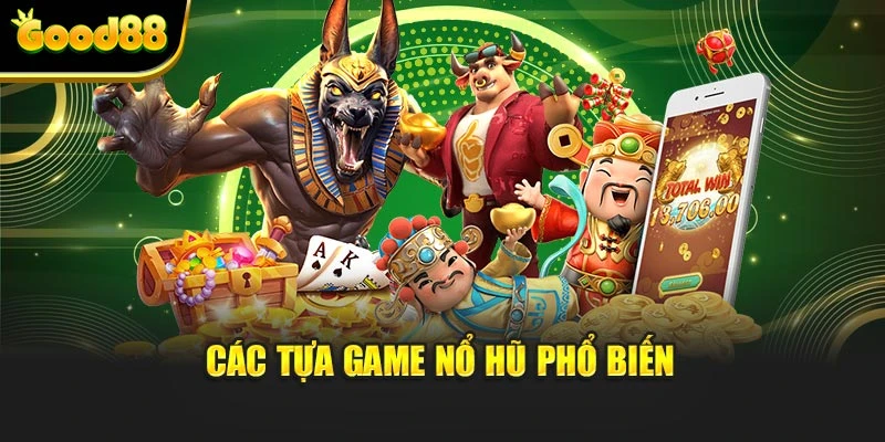 Các tựa game nổ hũ phổ biến