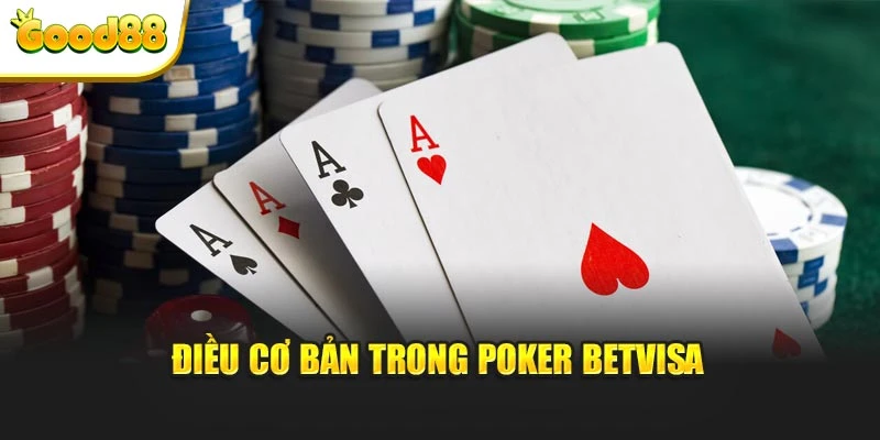 Điều cơ bản trong poker betvisa