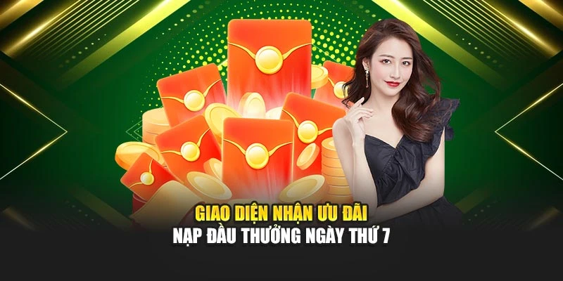 Giao diện nhận ưu đãi nạp đầu thưởng ngày thứ 7