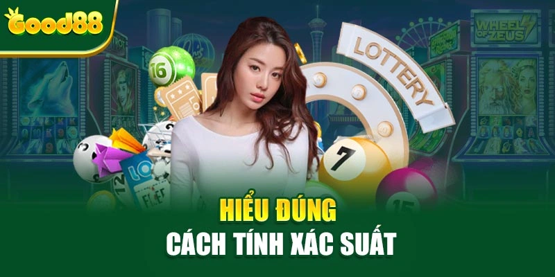 Hiểu đúng cách tính xác suất