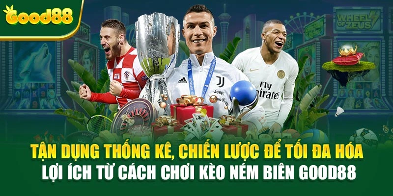 Tận dụng thống kê, chiến lược để tối đa hóa lợi ích từ cách chơi kèo ném biên Good88