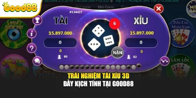 Trải nghiệm tài xỉu 3D  đầy kịch tính tại Good88
