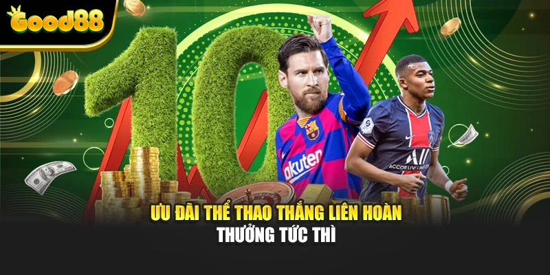 Ưu đãi thể thao thắng liên hoàn thưởng tức thì